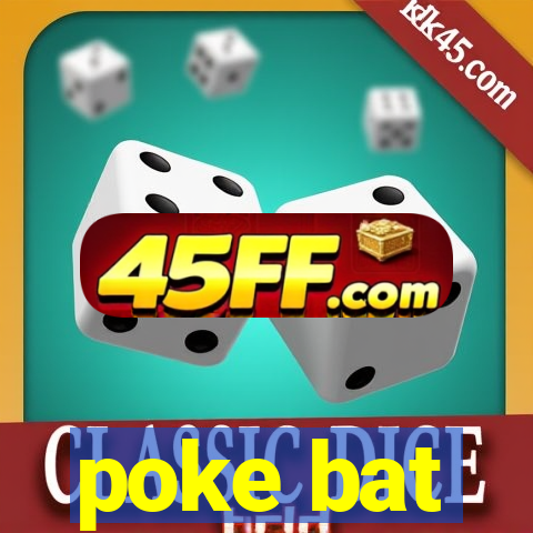 poke bat